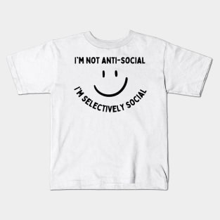 Im not antisocial, im selectively social Kids T-Shirt